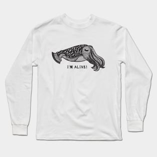 Cuttlefish - I'm Alive! - marine animal design - on light colors Long Sleeve T-Shirt